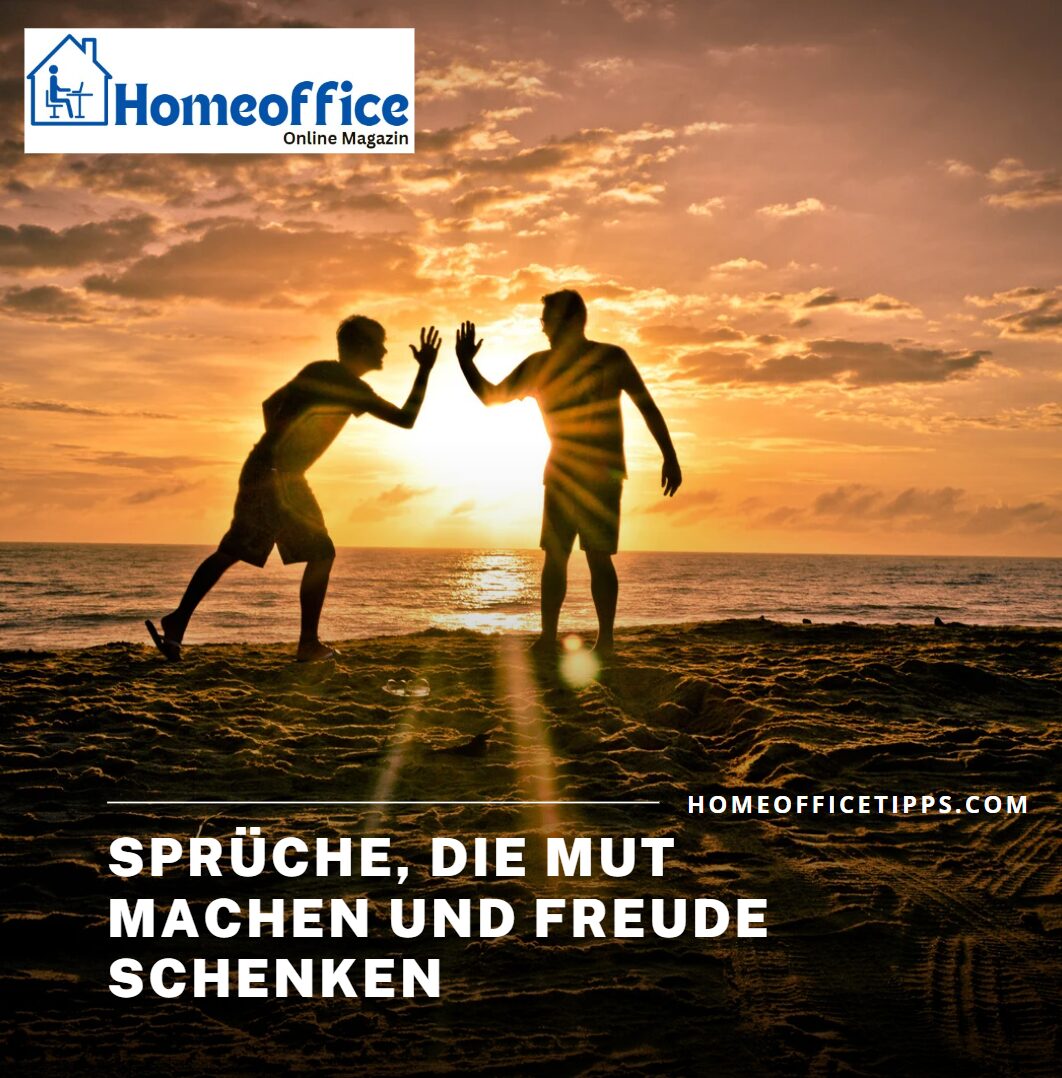 Sprüche, die Mut machen und Freude schenken