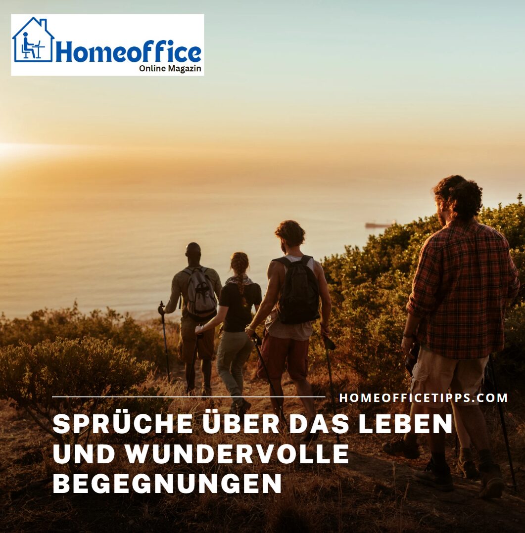 Sprüche über das Leben und wundervolle Begegnungen