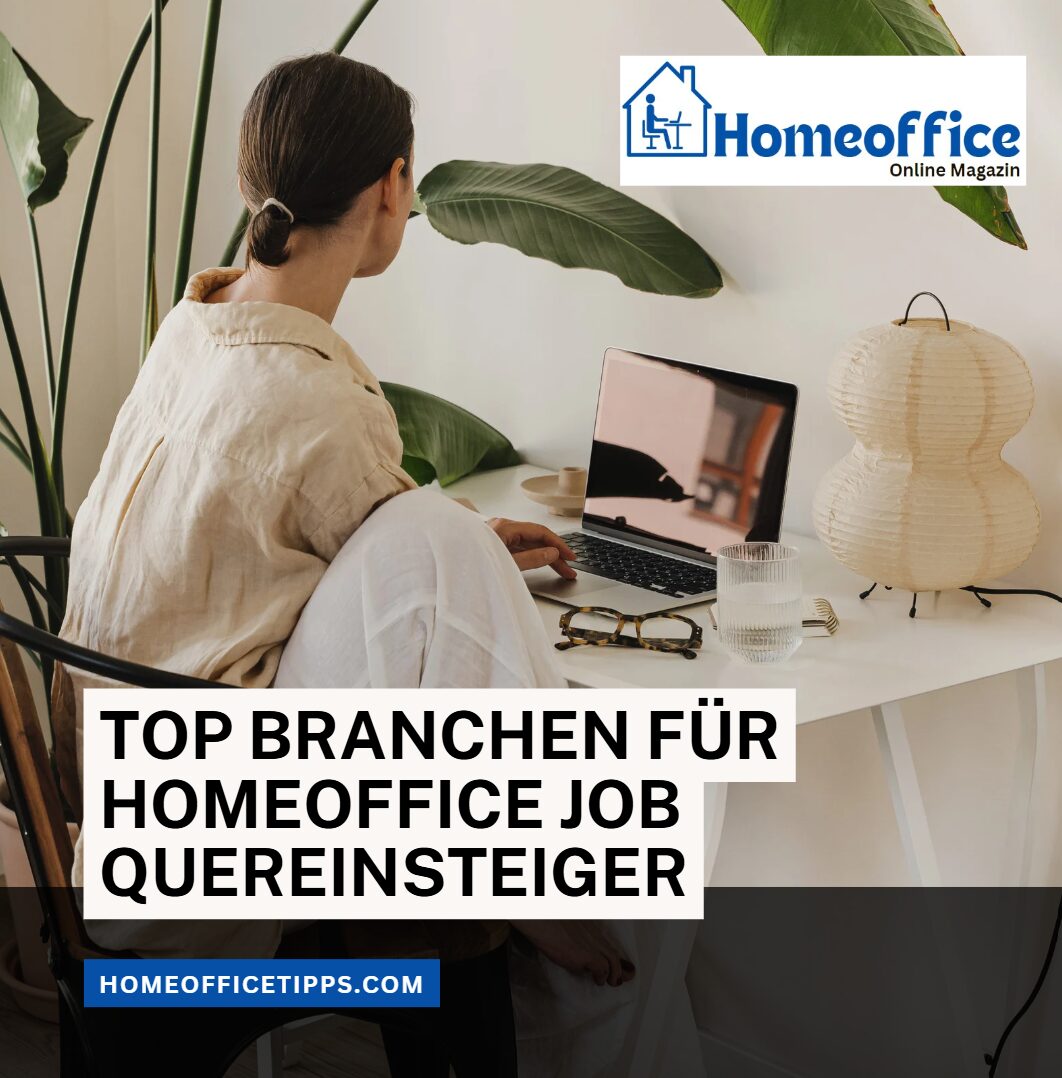 Top Branchen für Homeoffice Job Quereinsteiger Top Branchen für Homeoffice Job Quereinsteiger
